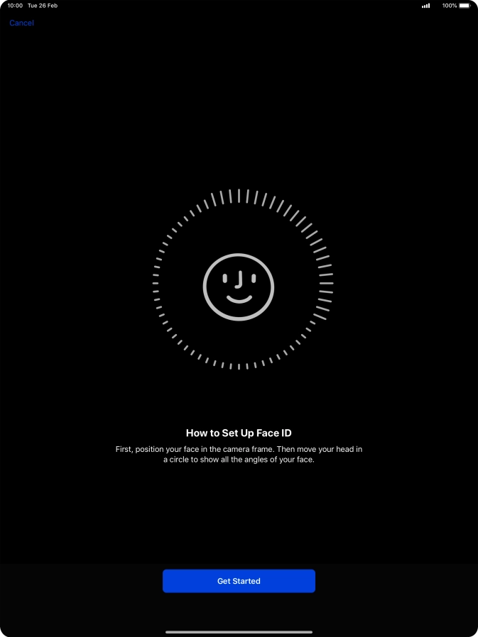 Press Get Started and follow the instructions on the screen to set up Face ID.