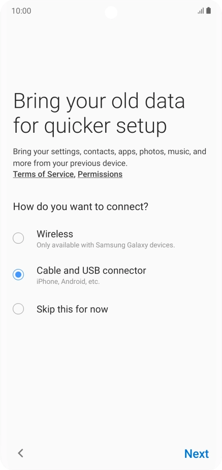 Press Next and follow the instructions on the screen to transfer content from another phone.