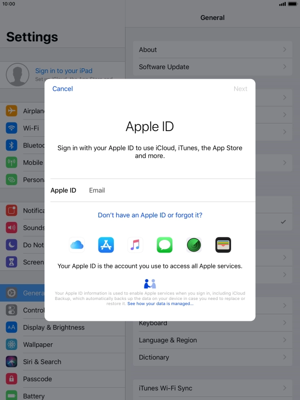 If you don t have an Apple ID, press Don't have an Apple ID or forgot it? and follow the instructions on the screen to create an Apple ID.