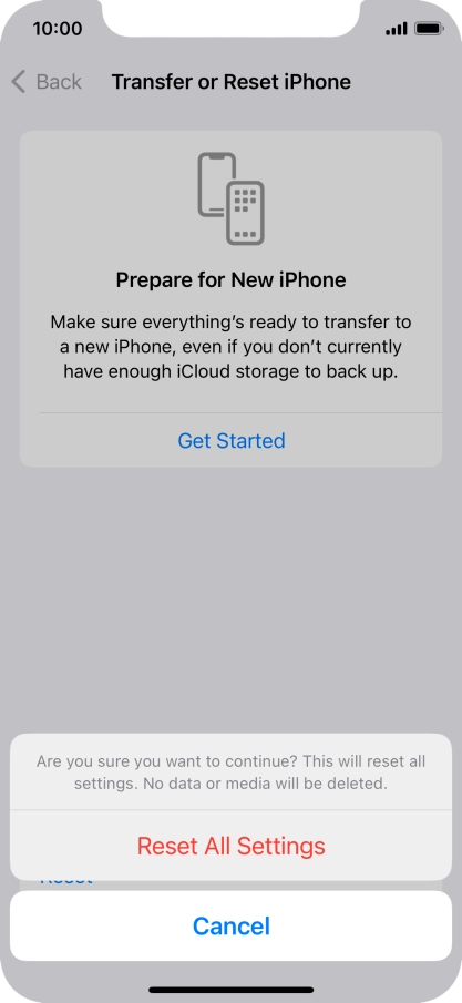 Press Reset All Settings. Wait a moment while the factory default settings are restored. Follow the instructions on the screen to set up your phone and prepare it for use.