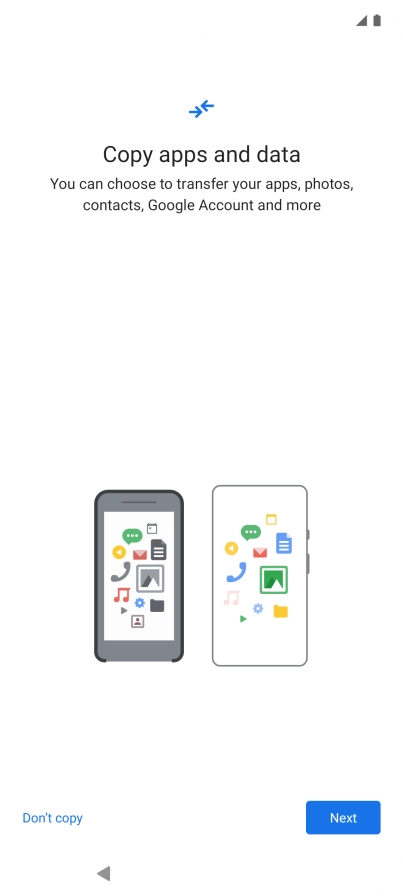 You can transfer the contents of another phone to your phone when it's activated for the first time and after a factory reset. When this screen is displayed, your phone is ready to transfer contents from another phone.