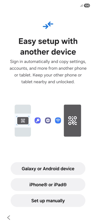 Press the required setting to transfer content from another device or press Set up manually.