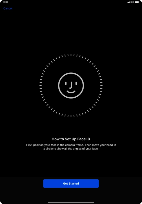 Press Get Started and follow the instructions on the screen to set up Face ID.