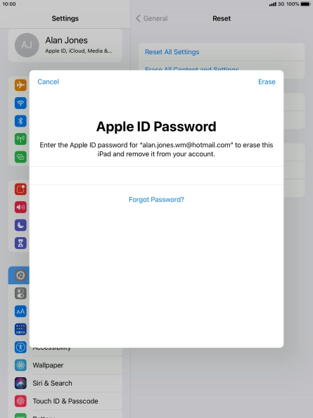 Key in the password for your Apple ID and press Erase. Wait a moment while the factory default settings are restored. Follow the instructions on the screen to set up your tablet and prepare it for use.