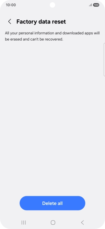 Press Delete all. Wait a moment while the factory default settings are restored. Follow the instructions on the screen to set up your phone and prepare it for use.