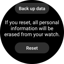 Press Reset. Wait a moment while the factory default settings are restored. Follow the instructions on the screen to set up your smartwatch and prepare it for use.