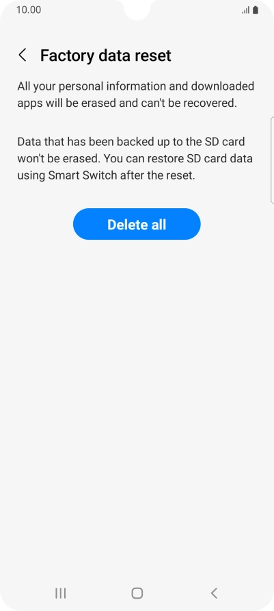 Press Delete all. Wait a moment while the factory default settings are restored. Follow the instructions on the screen to set up your phone and prepare it for use.
