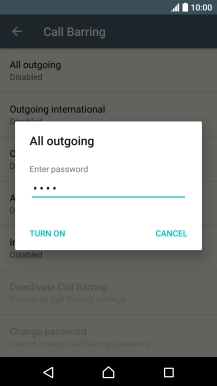 Key in your barring password and press TURN ON. The default barring password is 0000.