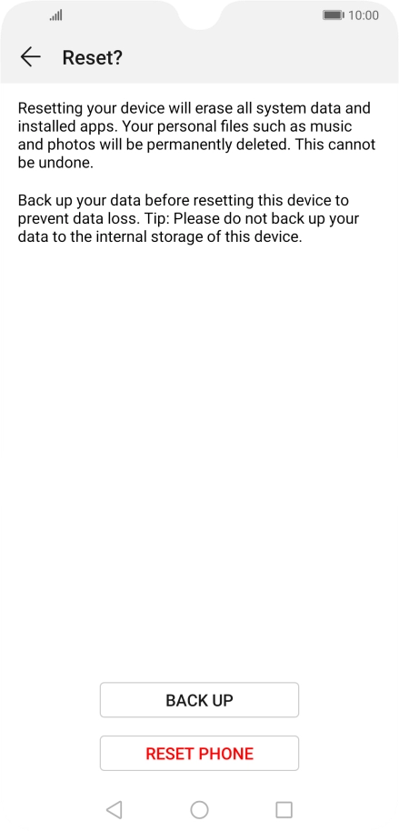 Press RESET PHONE. Wait a moment while the factory default settings are restored. Follow the instructions on the screen to set up your phone and prepare it for use.