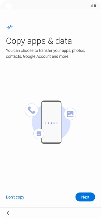 You can transfer the contents of another phone to your phone when it's activated for the first time and after a factory reset. When this screen is displayed, your phone is ready to transfer contents from another phone.