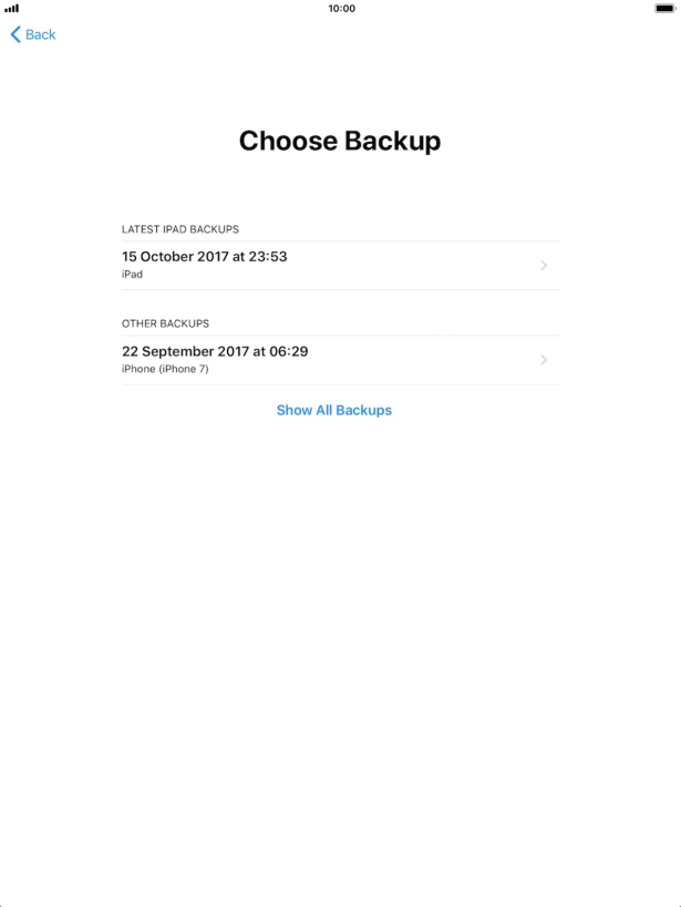 Press the required backup and your tablet restores the content of the selected backup. Subsequently, follow the instructions on the screen to set up your tablet and prepare it for use.