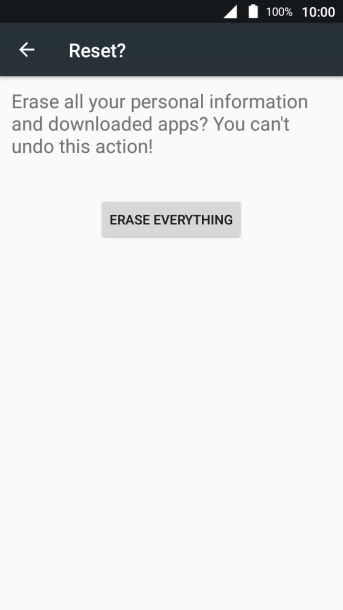 Press ERASE EVERYTHING. Wait a moment while the factory default settings are restored. Follow the instructions on the screen to set up your phone and prepare it for use.