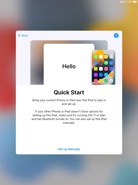 Follow the instructions on the screen to transfer content from another device running iOS 11 or later or press Set Up Manually.