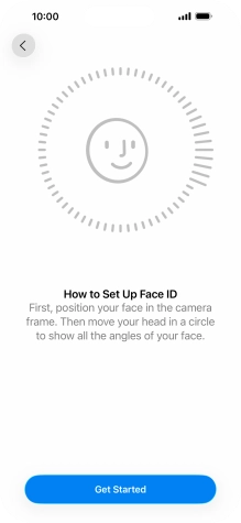 Press Get Started and follow the instructions on the screen to set up Face ID.