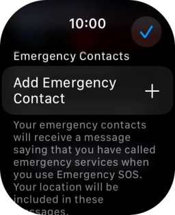 Press Add Emergency Contact and follow the instructions on the screen to key in your emergency info and emergency contacts.