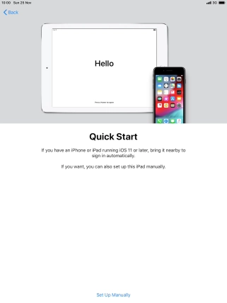 Follow the instructions on the screen to transfer content from another device running iOS 11 or later or press Set Up Manually.