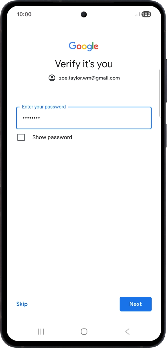 On your phone: Key in the password for your Google account and press Next.