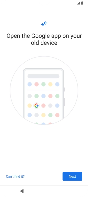 Follow the instructions on the screen to transfer content from another phone.