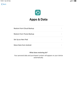 You can restore content from an iCloud backup when your tablet is activated for the first time and after a factory reset. When this screen is displayed, your tablet is ready to restore content from an iCloud backup.