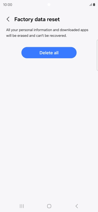 Press Delete all. Wait a moment while the factory default settings are restored. Follow the instructions on the screen to set up your phone and prepare it for use.