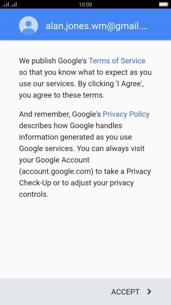 Press ACCEPT and follow the instructions on the screen to select settings for your Google account.