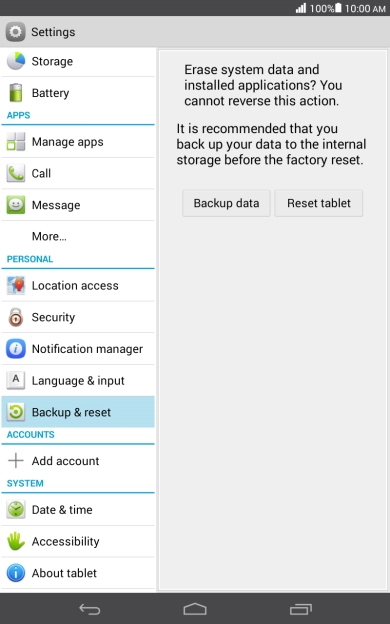 Press Reset tablet. Wait a moment while the factory default settings are restored. Follow the instructions on the screen to set up your tablet and prepare it for use.