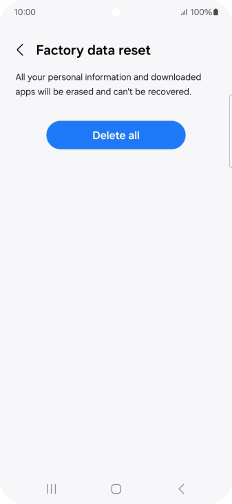 Press Delete all. Wait a moment while the factory default settings are restored. Follow the instructions on the screen to set up your phone and prepare it for use.