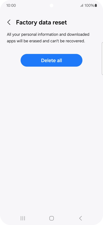 Press Delete all. Wait a moment while the factory default settings are restored. Follow the instructions on the screen to set up your phone and prepare it for use.