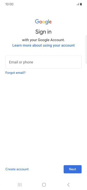 If you don't have a Google account, press Create account and follow the instructions on the screen to create an account.