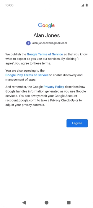 Press I agree and follow the instructions on the screen to select settings for your Google account.