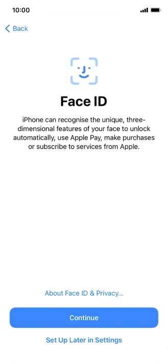 Follow the instructions on the screen to turn on use of Face ID or press Set Up Later in Settings.