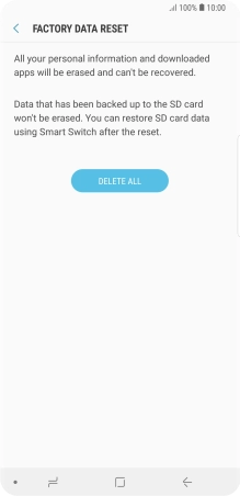 Press DELETE ALL. Wait a moment while the factory default settings are restored. Follow the instructions on the screen to set up your phone and prepare it for use.