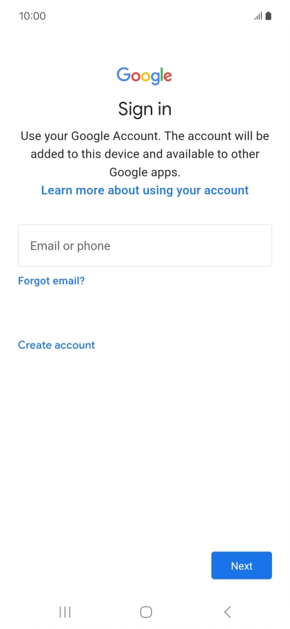 If you don't have a Google account, press Create account and follow the instructions on the screen to create an account.