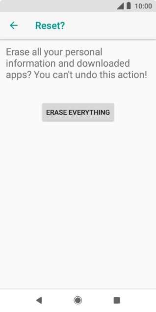 Press ERASE EVERYTHING. Wait a moment while the factory default settings are restored. Follow the instructions on the screen to set up your phone and prepare it for use.