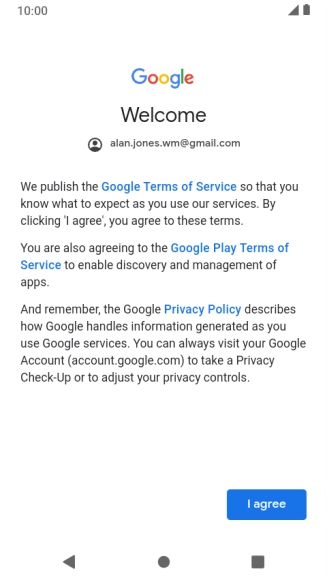 Press I agree and follow the instructions on the screen to select settings for your Google account.