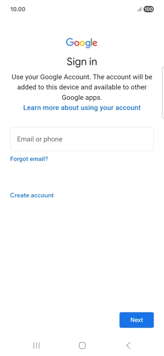 If you don't have a Google account, press Create account and follow the instructions on the screen to create an account.
