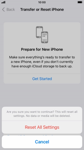 Press Reset All Settings. Wait a moment while the factory default settings are restored. Follow the instructions on the screen to set up your phone and prepare it for use.