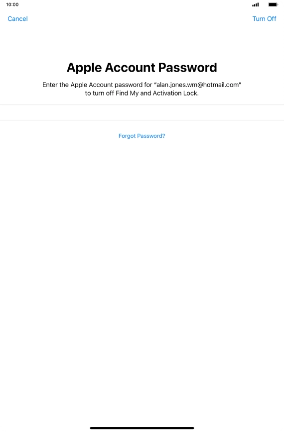 Key in the password for your Apple ID and press Turn Off. Wait a moment while the factory default settings are restored. Follow the instructions on the screen to set up your tablet and prepare it for use.