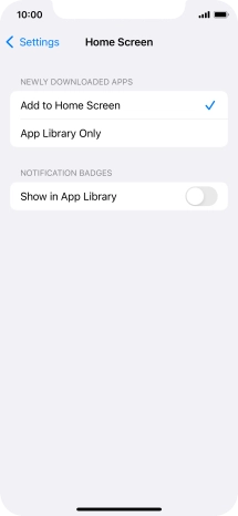 To add new downloaded apps to both the home screen and App Library, press Add to Home Screen.