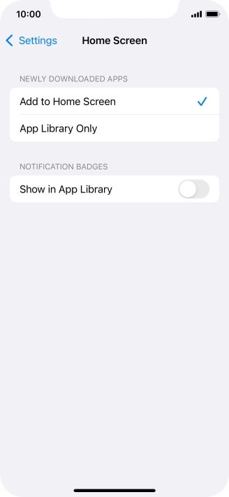 To add new downloaded apps to both the home screen and App Library, press Add to Home Screen.