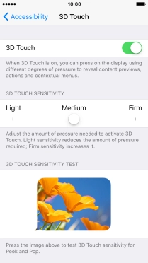 Press and drag the indicator right or left to set the required sensitivity for 3D Touch.