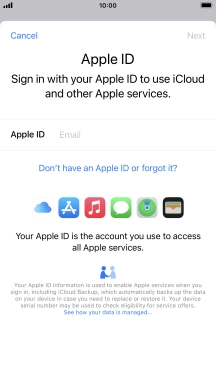 If you don t have an Apple ID, press Don't have an Apple ID or forgot it? and follow the instructions on the screen to create an Apple ID.
