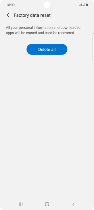 Press Delete all. Wait a moment while the factory default settings are restored. Follow the instructions on the screen to set up your phone and prepare it for use.