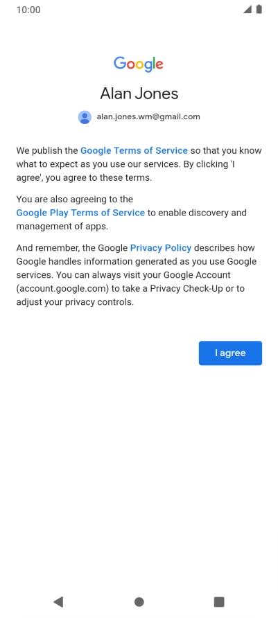 Press I agree and follow the instructions on the screen to select settings for your Google account.