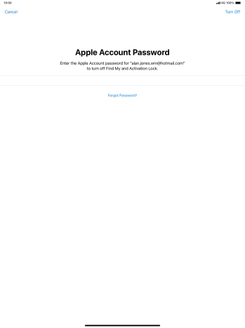 Key in the password for your Apple ID and press Turn Off. Wait a moment while the factory default settings are restored. Follow the instructions on the screen to set up your tablet and prepare it for use.