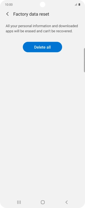 Press Delete all. Wait a moment while the factory default settings are restored. Follow the instructions on the screen to set up your phone and prepare it for use.