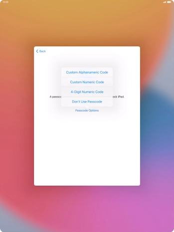 Follow the instructions on the screen to turn on use of lock code or press Don't Use Passcode.