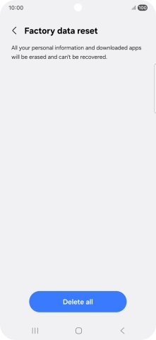 Press Delete all. Wait a moment while the factory default settings are restored. Follow the instructions on the screen to set up your phone and prepare it for use.