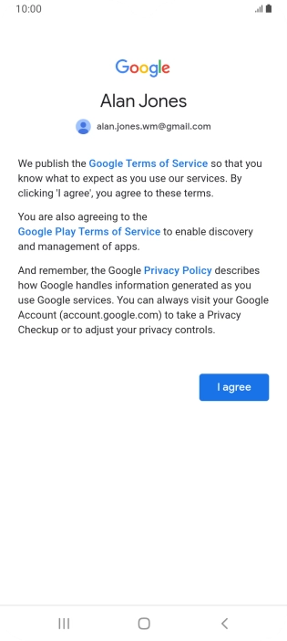 Press I agree and follow the instructions on the screen to select settings for your Google account.