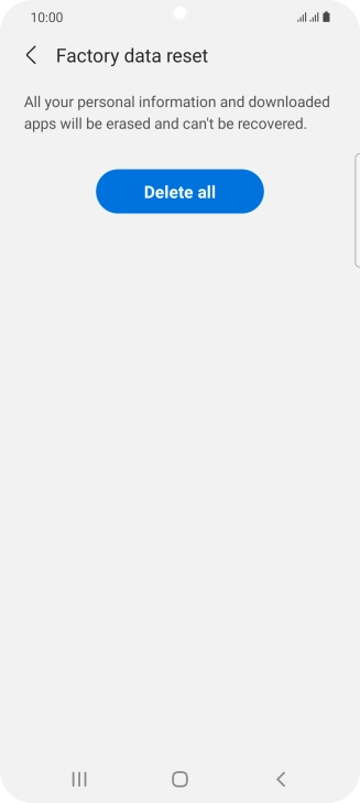 Press Delete all. Wait a moment while the factory default settings are restored. Follow the instructions on the screen to set up your phone and prepare it for use.